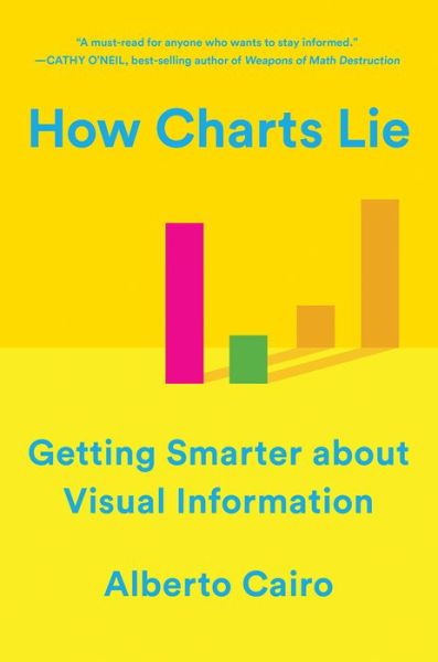 Cover for Cairo, Alberto (University of Miami) · How Charts Lie: Getting Smarter about Visual Information (Paperback Book) (2020)