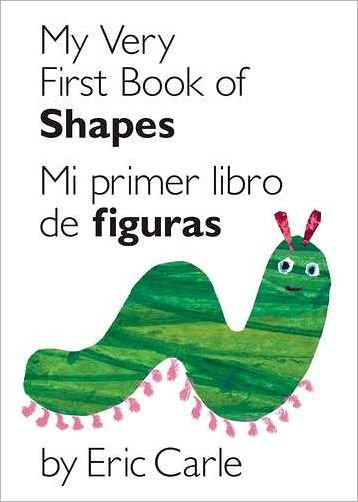 Cover for Eric Carle · My Very First Book of Shapes / Mi Primer Libro De Figuras: Bilingual Edition (World of Eric Carle (Philomel Books)) (Tavlebog) [Spanish, Nov Brdbk edition] (2013)