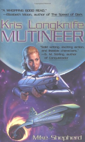 Cover for Mike Shepherd · Kris Longknife: Mutineer - Kris Longknife (Paperback Book) [No Edition Stated edition] (2004)