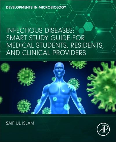 Cover for Islam, Saif ul (MD., RPh., BCPS, Adventist Hospital, California, USA) · Infectious Diseases: Smart Study Guide for Medical Students, Residents, and Clinical Providers - Developments in Microbiology (Paperback Book) (2023)