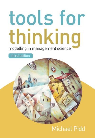 Cover for Pidd, Michael (Lancaster University) · Tools for Thinking: Modelling in Management Science (Paperback Book) (2009)