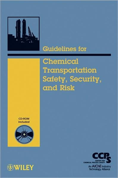 Guidelines for Chemical Transportation Safety, Security, and Risk Management - CCPS (Center for Chemical Process Safety) - Books - John Wiley & Sons Inc - 9780471782421 - September 12, 2008