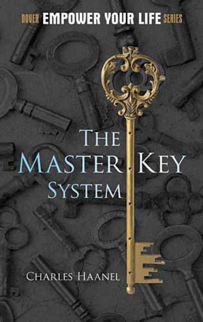 Master Key System - Charles F. Haanel - Books -  - 9780486476421 - November 18, 2010