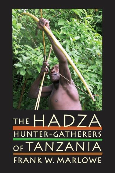 Cover for Frank Marlowe · The Hadza: Hunter-Gatherers of Tanzania - Origins of Human Behavior and Culture (Paperback Book) (2010)