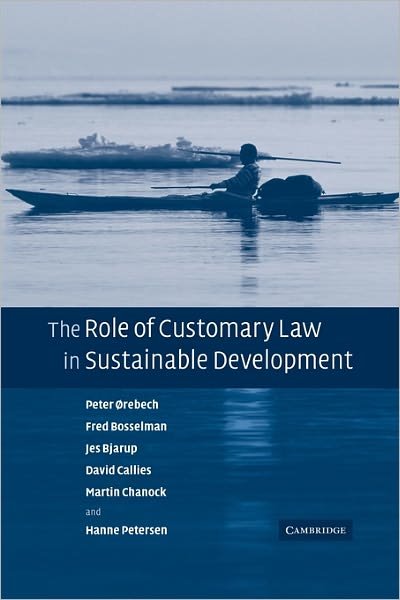 Cover for Orebech, Peter (Harvard Law School) · The Role of Customary Law in Sustainable Development (Paperback Book) (2010)