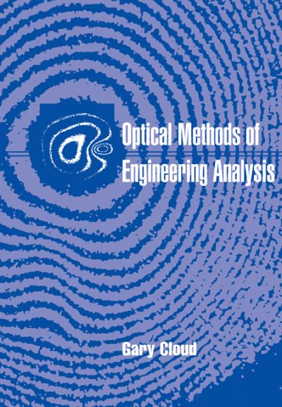 Cover for Cloud, Gary (Michigan State University) · Optical Methods of Engineering Analysis (Paperback Book) (1998)