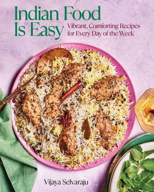 Cover for Vijaya Selvaraju · Indian Food Is Easy: Vibrant, Comforting Recipes for Every Day of the Week (Hardcover Book) (2025)