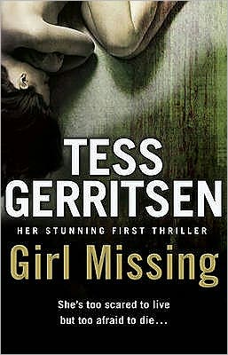 Girl Missing - Tess Gerritsen - Kirjat - Transworld Publishers Ltd - 9780553824421 - torstai 3. joulukuuta 2009