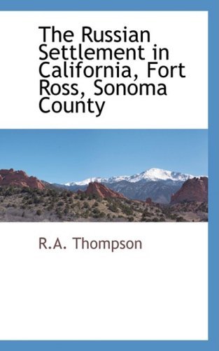Cover for R.a. Thompson · The Russian Settlement in California, Fort Ross, Sonoma County (Paperback Book) (2009)