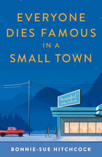 Cover for Bonnie-Sue Hitchcock · Everyone Dies Famous in a Small Town (Paperback Book) [Main edition] (2021)