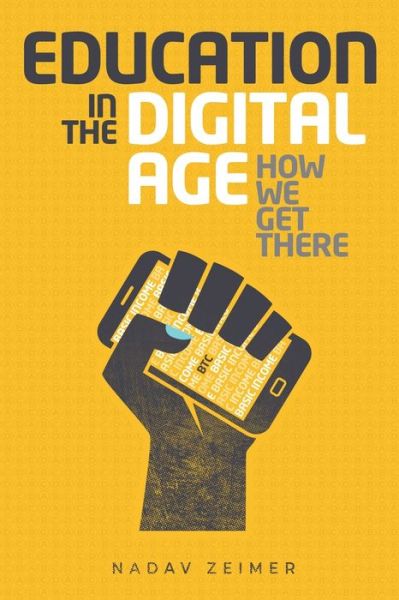 Cover for Nadav Zeimer · Education in the Digital Age: How We Get There (Paperback Book) (2020)