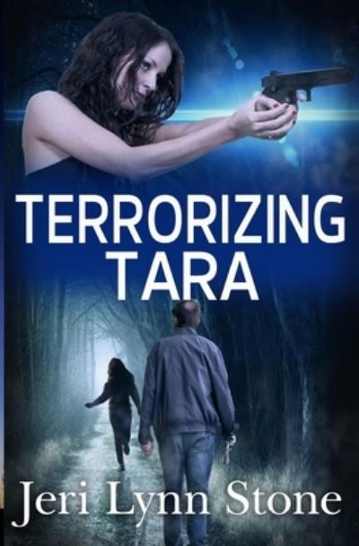 Terrorizing Tara - Jeri Lynn Stone - Books - Pebble Toss Publishing - 9780578773421 - September 25, 2020
