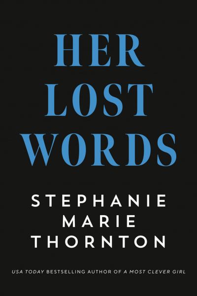 Cover for Stephanie Marie Thornton · Her Lost Words: A Novel of Mary Wollstonecraft and Mary Shelley (Paperback Book) (2023)