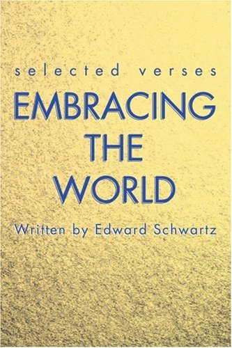 Cover for Edward Schwartz · Embracing the World: Selected Verses (Pocketbok) (2002)