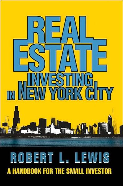 Cover for Robert Lewis · Real Estate Investing in New York City: a Handbook for the Small Investor (Paperback Book) (2003)