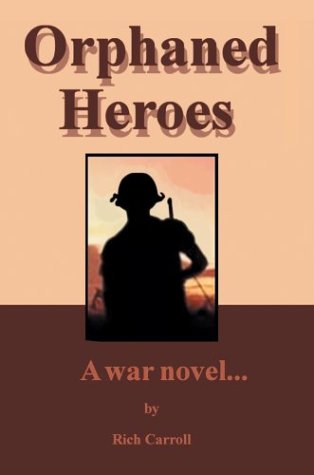 Cover for Richard Carroll · Orphaned Heroes: a War Novel... (Hardcover Book) (2003)