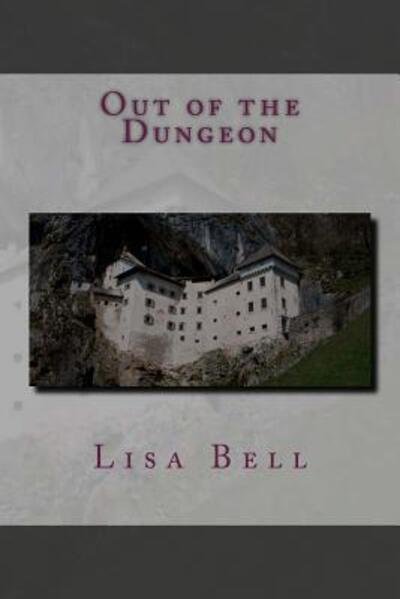 Cover for Lisa A Bell · Out of the Dungeon (Paperback Bog) (2013)