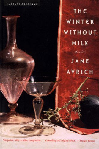 Cover for Jane Avrich · The Winter Without Milk: Stories (Paperback Book) [First Edition (Pb Original) edition] (2003)