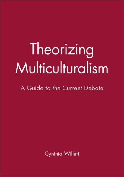 Cover for C Willett · Theorizing Multiculturalism: A Guide to the Current Debate (Paperback Book) (1998)