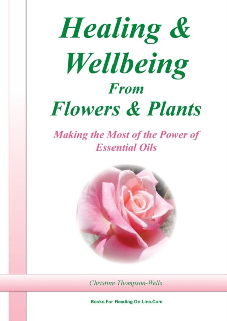 Cover for Christine Thompson-Wells · Healing and Wellbeing From Plants and Flowers (Taschenbuch) (2021)