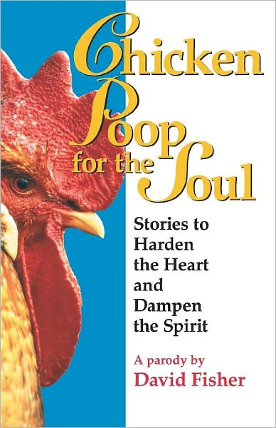 Cover for David Fisher · Chicken Poop for the Soul: Stories to Harden the Heart and Dampen the Spirit (Paperback Book) (1997)