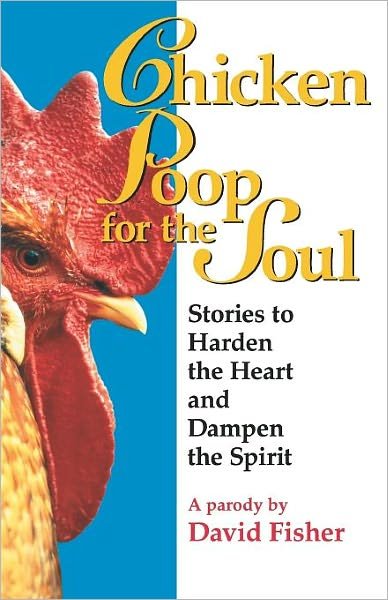 Chicken Poop for the Soul: Stories to Harden the Heart and Dampen the Spirit - David Fisher - Bøger - Gallery Books - 9780671014421 - 1. oktober 1997
