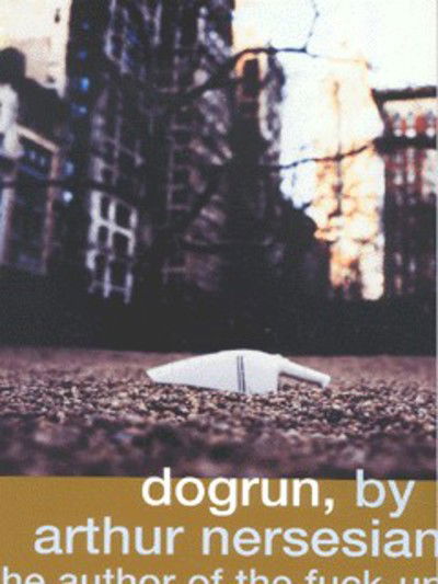 Cover for Arthur Nersesian · Dogrun (Paperback Book) (2000)