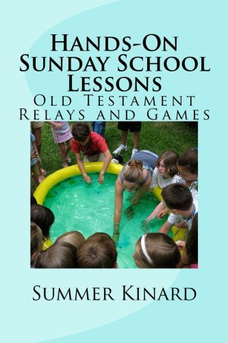 Cover for Summer Kinard · Hands on Sunday School Lessons: Old Testament Relays and Games (Volume 1) (Paperback Book) (2015)