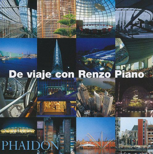 De Viaje Con Renzo Piano/on Tour with Renzo Piano - Renzo Piano - Books - Phaidon Press - 9780714898421 - January 10, 2006