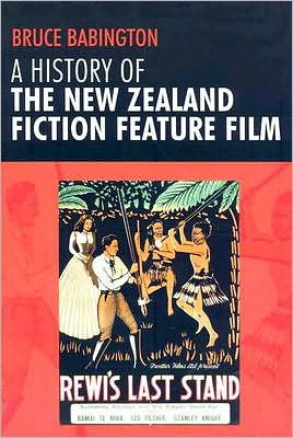 Cover for Bruce Babington · A History of the New Zealand Fiction Feature Film: Staunch as? (Paperback Book) (2007)