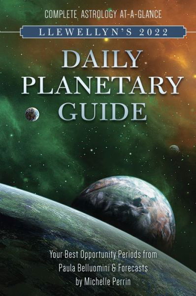 Cover for Llewellyn Publications · Llewellyn's 2022 Daily Planetary Guide: Complete Astrology At-A-Glance (Spiral Book) (2021)