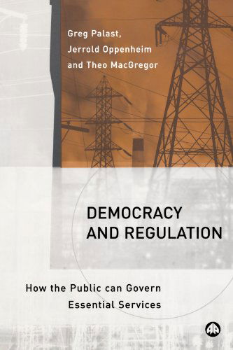 Democracy and Regulation: How the Public Can Govern Essential Services - Greg Palast - Books - Pluto Press - 9780745319421 - December 20, 2002