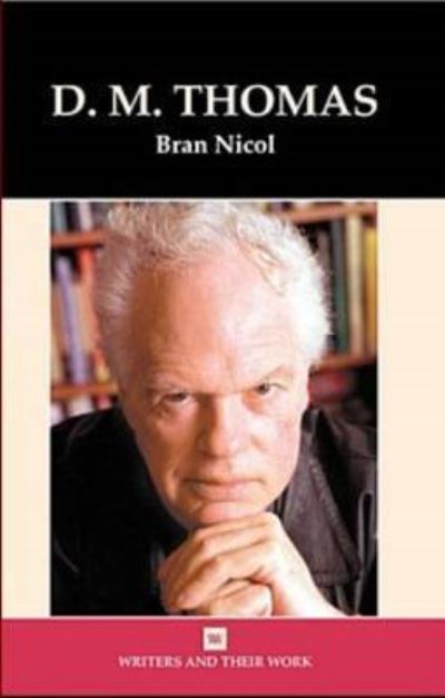 D.m. Thomas. - Bran Nicol - Livros - NORTHCOTE HOUSE - 9780746309421 - 1 de junho de 2004