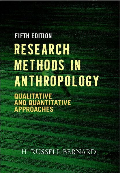 Research Methods in Anthropology: Qualitative and Quantitative Approaches - H. Russell Bernard - Bøker - AltaMira Press,U.S. - 9780759112421 - 16. mai 2011