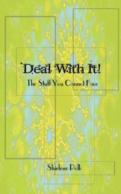 Deal With It! - Shirlene Polk - Books - 1st Books Library - 9780759691421 - June 24, 2002