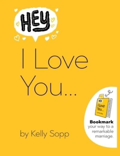 Cover for David Sopp · Hey, I Love You: Bookmark Your Way to a Remarkable Marriage (Hardcover Book) (2021)
