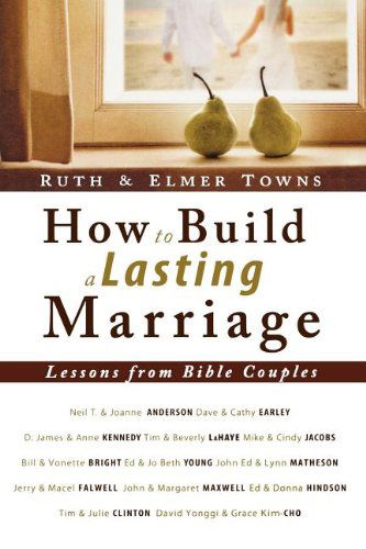 Cover for Ruth Towns · How to Build a Lasting Marriage: Lessons from Bible Couples (Paperback Book) [Reissue edition] (2009)