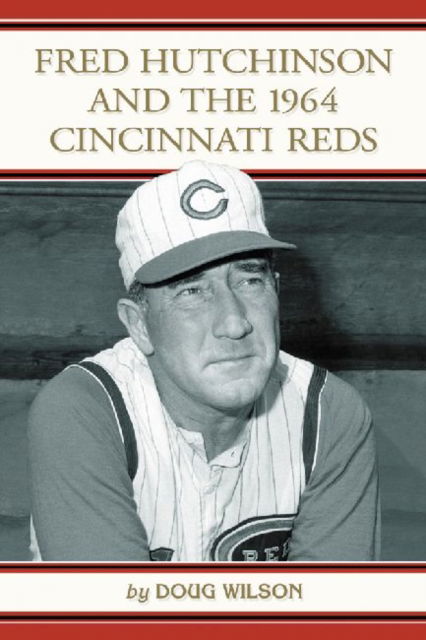 Cover for Doug Wilson · Fred Hutchinson and the 1964 Cincinnati Reds (Paperback Book) (2010)