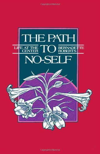 Cover for Bernadette Roberts · The Path to No-self: Life at the Center (Paperback Book) [New edition] (1991)