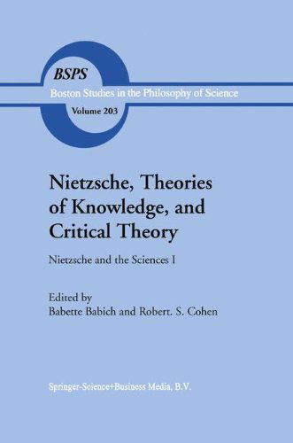 Cover for Babette E. Babich · Nietzsche, Theories of Knowledge, and Critical Theory: Nietzsche and the Sciences I - Boston Studies in the Philosophy and History of Science (Hardcover Book) [1999 edition] (1999)