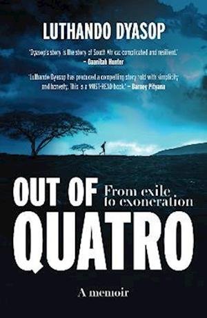Cover for Luthando Dyasop · Out of Quatro: From Exile to Exoneration (Pocketbok) (2021)