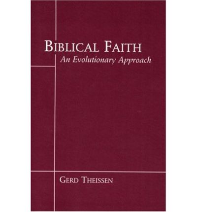 Biblical Faith - Gerd Theissen - Books - Augsburg Fortress - 9780800618421 - September 5, 2000