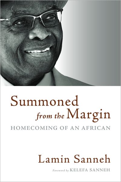 Cover for Lamin Sanneh · Summoned from the Margin: Homecoming of an African (Paperback Book) (2012)