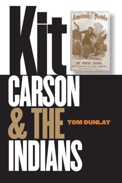 Cover for Tom Dunlay · Kit Carson and the Indians (Taschenbuch) (2005)