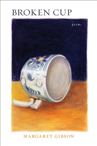 Cover for Margaret Gibson · Broken Cup: Poems (Paperback Book) (2014)