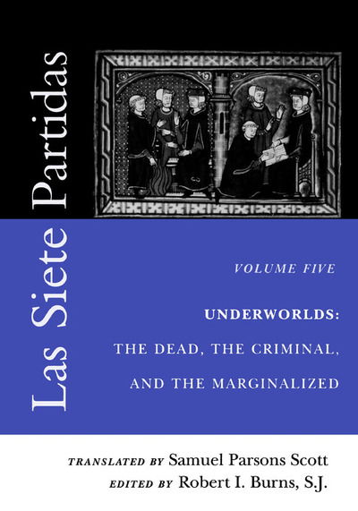 Cover for Robert I Burns · Las Siete Partidas, Volume 5: Underworlds: The Dead, the Criminal, and the Marginalized (Partidas VI and VII) - The Middle Ages Series (Paperback Book) (2000)