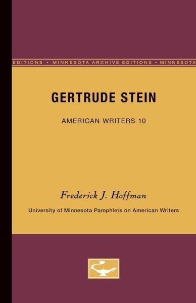 Cover for Frederick J. Hoffman · Gertrude Stein - American Writers 10: University of Minnesota Pamphlets on American Writers (Pocketbok) [Minnesota Archive Editions edition] (1961)