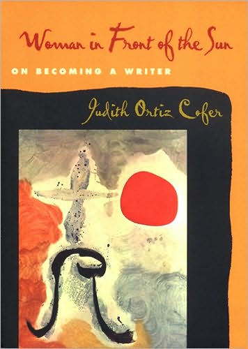 Woman in Front of the Sun: On Becoming a Writer - Judith Ortiz Cofer - Books - University of Georgia Press - 9780820322421 - September 30, 2000