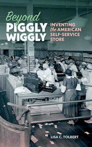 Cover for Lisa C. Tolbert · Beyond Piggly Wiggly (Book) (2023)