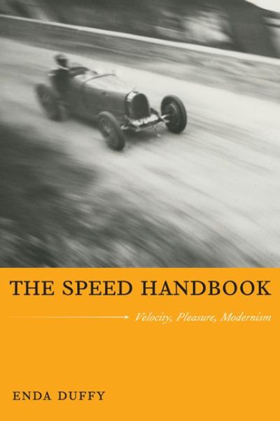 Cover for Enda Duffy · The Speed Handbook: Velocity, Pleasure, Modernism - Post-Contemporary Interventions (Paperback Book) (2009)